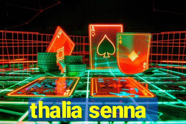 thalia senna